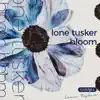 Lone Tusker - Bloom - Single