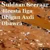 Suldaan Seeraar - Iiga Dhigan Axdi Dhawra - Single