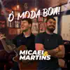 Micael e Martins - Ô Moda Boa - Single