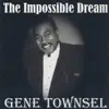 Gene Townsell - The Impossible Dream