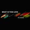 Its.Jovahn - What Is This Love - Single