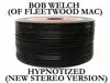 Bob Welch - Hypnotized (New Stereo Version) - Single