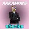 Arkamore - Stonks - Single