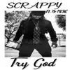 Scrappy - Try God (feat. Mrmusiq) - Single