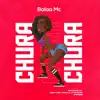 Balaa MC - Chura - Single