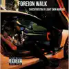 CheckTheStar - Foreign Walk (feat. Light Skin Marcus) - Single