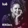 Luê & MINIDocs - Luê no MINIDocs - EP