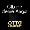 Otto Lagerfett - Gib mir deine Angst - Single