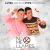 LuisK Ravelo & Pipe Mendoza - No Me Llames - Single