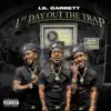 Lil Garrett - 1st Day out the Trap - EP