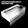 Kriya - Wasting Time (feat. Miss Becca)