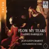 Jean-Loup Chavet & Les Passions de l'Ame - Flow My Tears: Larmes baroques