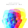 Mark Francis - Malapit Na - Single