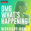 Power Music Workout - OMG What's Happening (Workout Remix) - Single