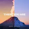 Pops Gonzo - There You Are - Single