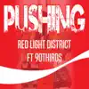 Red Light District - Pushing (feat. 90Thirds) - Single