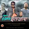 Sandy Raghav - Tera Intezar (feat. Rama Rikhta) - Single