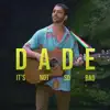 Dade - It' S Not So Bad - Single