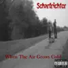 Scharfrichter - When the Air Grows Cold