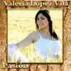 Valeria Lopez Vila - Pasion