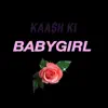 Kaa$h Ki - Babygirl - Single