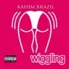 Rahim Brazil - Wiggling (Radio Edit) - Single