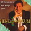 Henk van Mokum - Oh, Amsterdam Wat Ben Je Mooi - Single