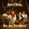 Amity Park - You Are the Magic (From \