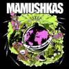 Mamushkas - Mundo Bomba