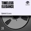 Various Artists - Timeless Elegance (Splendor & Luxury)